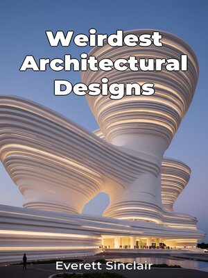 cover image of Weirdest Architectural Designs